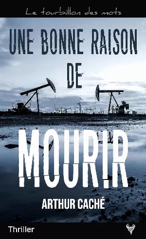 Arthur Caché – Une bonne raison de mourir